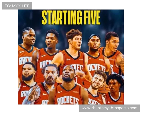 火箭队当前阵容介绍及球员实力分析
